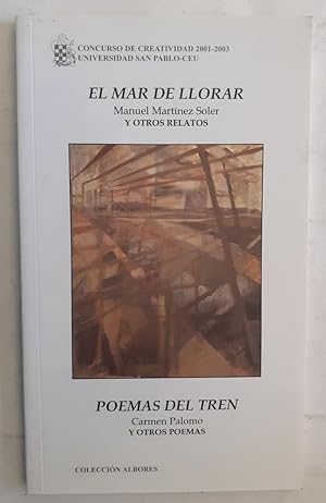 Seller image for El mar de llorar y otros relatos / Poemas del tren y otros poemas for sale by Librera Ofisierra