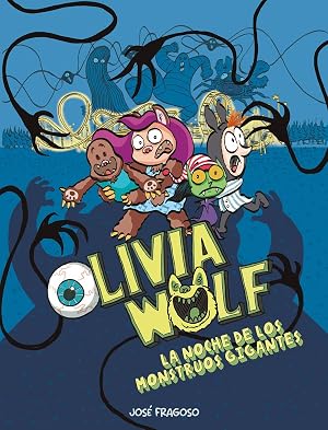 Bild des Verk�ufers f�r Olivia Wolf. La noche de los monstruos gigantes zum Verkauf von Imosver
