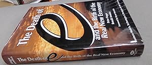 Immagine del venditore per The Death of "e" and the Birth of the Real New Economy, Business Models, Technologies and Strategies for the 21st Century venduto da Baggins Book Bazaar Ltd