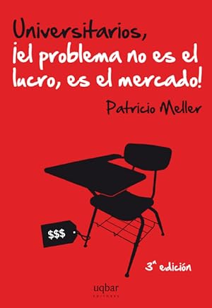 Seller image for Universitarios ?El Problema No Es El Lucro, Es El Mercado! for sale by Green Libros