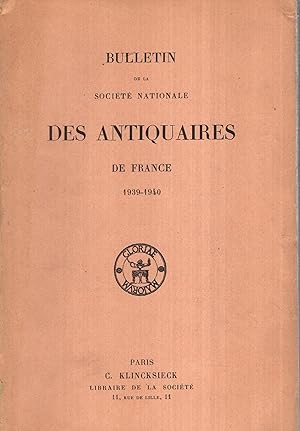 Image du vendeur pour Bulletin de la Socit nationale des antiquaires de France 1939 - 1940 mis en vente par PRISCA