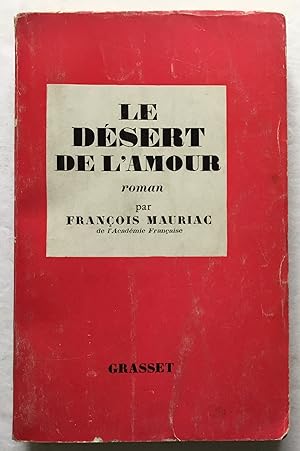 Image du vendeur pour Le Desert de L'Amour. Roman. mis en vente par Monkey House Books
