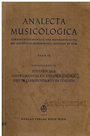 Studien zur instrumentalen Ensemblemusik des 16. Jahrhunderts in Italien. Analecta Musicologica. ...