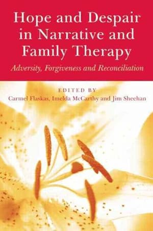 Seller image for Hope and Despair in Narrative and Family Therapy : Adversity, Forgiveness and Reconciliation for sale by GreatBookPrices