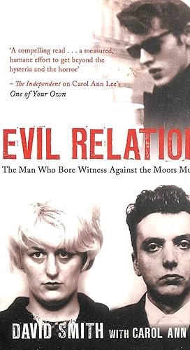 Seller image for Evil Relations (formerly published as Witness): The Man Who Bore Witness Against the Moors Murderers for sale by M Godding Books Ltd