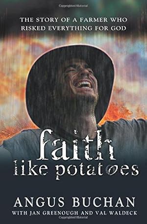 Imagen del vendedor de Faith Like Potatoes: The Story of a Farmer Who Dared to Believe in God a la venta por WeBuyBooks