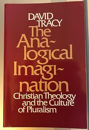 Immagine del venditore per The Analogical Imagination: Christian Theology and the Culture of Pluralism venduto da Margaret Bienert, Bookseller