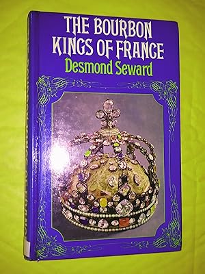 Seller image for The Bourbon Kings of France for sale by Livresse