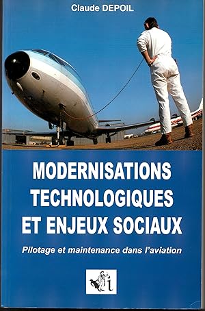 Modernisations technologiques et enjeux sociaux. Pilotage et maintenantce dans l'aviation