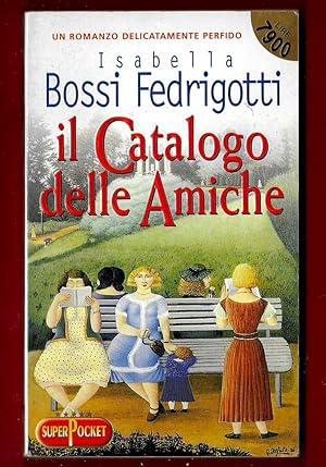 Seller image for Il catalogo delle amiche for sale by Libreria Oltre il Catalogo