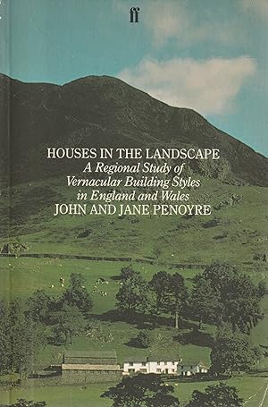 Houses in the landscape. A Regional Study of Vernacular Building Styles in England and Wales