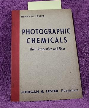 PHOTOGRAPHIC CHEMICALS Their Properties and Uses