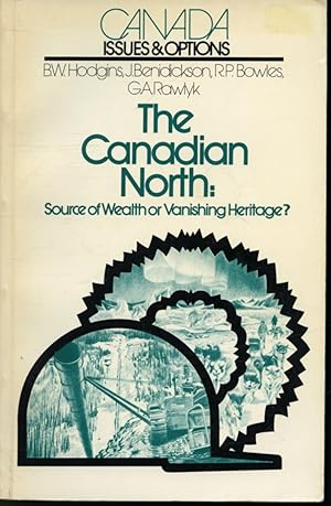 Seller image for The Canadian North : Source of Wealth of Vanishing Heritage ? for sale by Librairie Le Nord