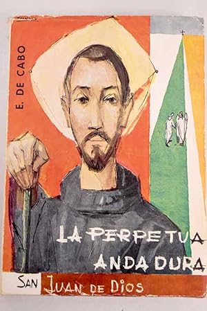 Image du vendeur pour La perpetua andadura "San Juan de Dios" mis en vente par Alcan Libros
