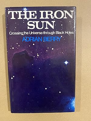 Seller image for The Iron Sun: Across the Universe Through Black Holes for sale by BBBooks