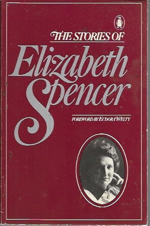 Seller image for The Stories of Elizabeth Spencer (signed) for sale by Bookfeathers, LLC