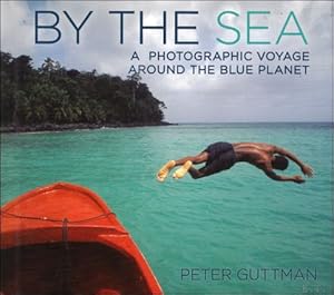 Seller image for By the Sea : A Photographic Voyage Around the Blue Planet for sale by BOOKSELLER  -  ERIK TONEN  BOOKS