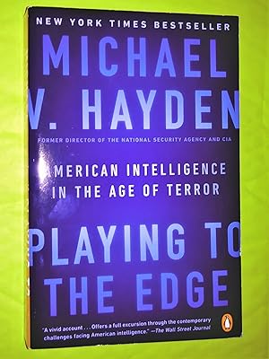 Playing to the Edge: American Intelligence in the Age of Terror