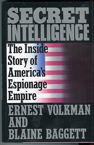 Secret Intelligence: The Inside Story of America's Espionage Empire