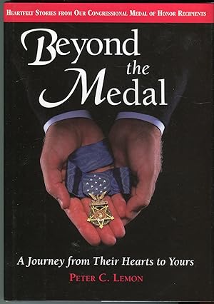 Beyond the Medal: A Journey from Their Hearts to Yours; Heartfelt Stories from Our Congressional ...