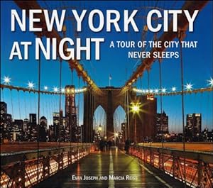 Bild des Verkufers fr New York City at Night : A Tour Of The City That Never Sleeps zum Verkauf von BOOKSELLER  -  ERIK TONEN  BOOKS