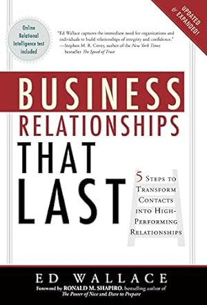 Immagine del venditore per Business Relationships That Last: Five Steps To Transform Contacts into High Performing Relationships venduto da Reliant Bookstore
