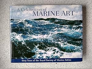 A Celebration of Marine Art: Sixty Years of the Royal Society of Marine Artists