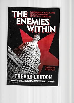 Bild des Verkufers fr THE ENEMIES WITHIN: Communists, Socialists And Progressives In The U.S. Congress. 2013~2015 Edition. ~SIGNED COPY~ zum Verkauf von Chris Fessler, Bookseller