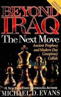 Imagen del vendedor de Beyond Iraq: the Next Move: Ancient Prophecy and Modern Day Conspiracy Collide a la venta por BOOKQUEST