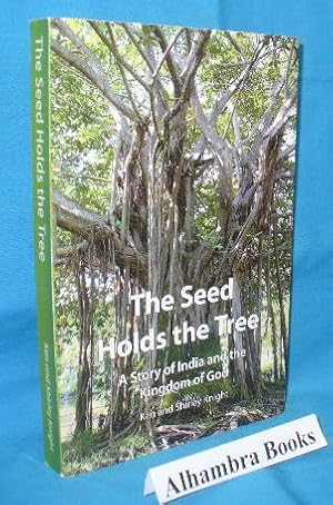 The Seed Holds the Tree : A Story of India and the Kingdom of God