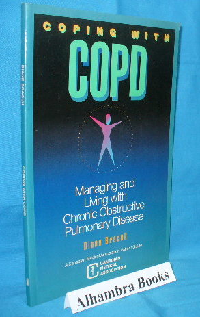Immagine del venditore per Coping with COPD : Managing and Living with Chronic Obstrusive Pulmonary Disease venduto da Alhambra Books