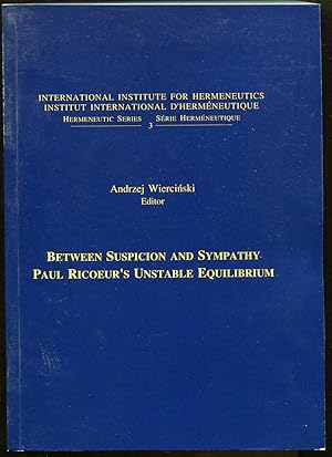 Between Suspicion and Sympathy. Paul Ricoeur's Unstable Equilibrium