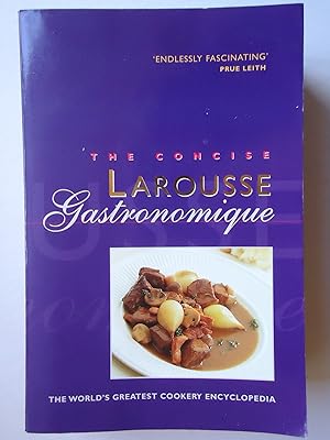 Seller image for THE CONCISE LAROUSSE GASTRONOMIQUE. The World's Greatest Cookery Encyclopedia for sale by GfB, the Colchester Bookshop