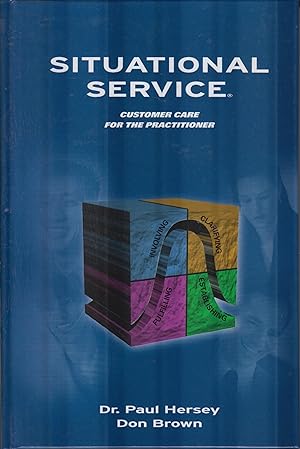 Seller image for Situational Service - Customer Care fro the Practioner for sale by Robinson Street Books, IOBA