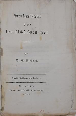 Bild des Verkufers fr Preuens Recht gegen den schsischen Hof. Von B. G. Niebuhr. Zweite Auflage: mit Zustzen. zum Verkauf von Antiquariat Rainer Schlicht