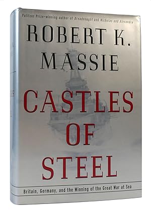 Seller image for CASTLES OF STEEL Britain, Germany, and the Winning of the Great War At Sea for sale by Rare Book Cellar