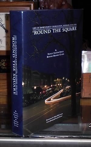 'Round the square: Life in downtown Charleston, Illinois, 1830-1998