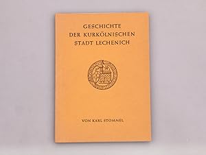 Seller image for GESCHICHTE DER KURKLNISCHEN STADT LECHENICH. for sale by INFINIBU KG