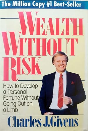 Immagine del venditore per Wealth Without Risk; How to Develop a Personal Fortune Without Going Out on a Limb venduto da Kayleighbug Books, IOBA