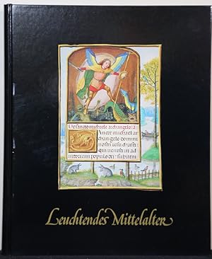 Leuchtendes Mittelalter. 89 libri manu scripti, 89 illuminati vom 10. bis zum 16. Jahrhundert. Ka...