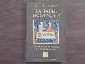 Image du vendeur pour LA TABLE PROVENCALE. Boire et manger en Provence  la fin du Moyen ge. mis en vente par Tir  Part