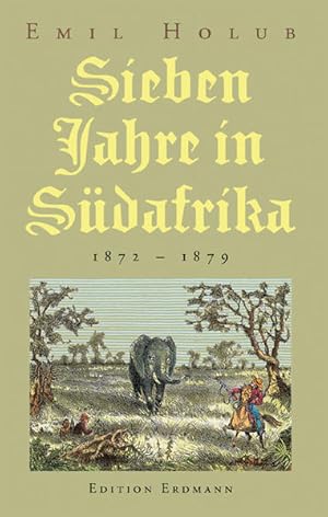 Sieben Jahre in Südafrika 1872-1879