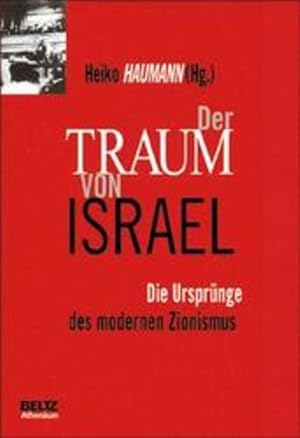 Der Traum von Israel Die Ursprünge des modernen Zionismus