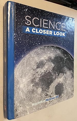 Image du vendeur pour Science, A Closer Look, Grade 6, Student Edition (ELEMENTARY SCIENCE CLOSER LOOK) mis en vente par Once Upon A Time