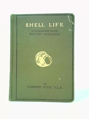 Seller image for Shell Life, An Introduction to the British Mollusca for sale by World of Rare Books