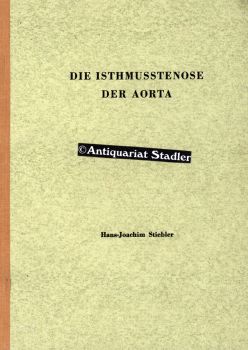 Die Isthmusstenose der Aorta. Inaugural-Dissertation.