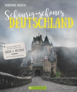Schaurig-schönes Deutschland 115 spannende Orte - auf den Spuren von Sagen und Mythen - Mit Gänse...