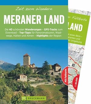 Bild des Verkufers fr Zeit zum Wandern Meraner Land Die 40 schnsten Wanderungen - GPS-Tracks zum Download - Top-Tipps fr Panoramatouren, Waalwege, Htten und Almen - Highlights der Region zum Verkauf von primatexxt Buchversand