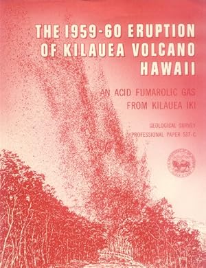 An Acid Fumarolic Gas from Kilauea Iki, Hawaii; Geological Survey Professional Paper 537-C (The 1...