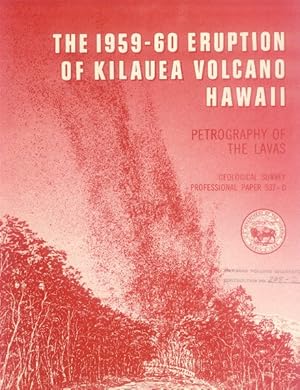 Petrography of the Lavas of the 1959-60 Eruption of Kilauea Volcano, Hawaii; Geological Survey Pr...